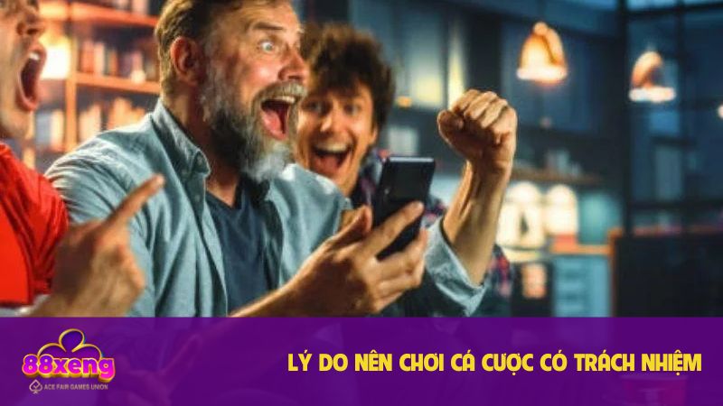Lý do nên áp dụng chính sách chơi cá cược có trách nhiệm