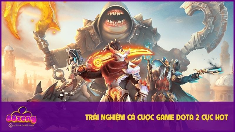 Cá cược E-sports Xeng88: Sân chơi đỉnh cao cho game thủ 3 Trải nghiệm cá cược game Dota 2 cực hot