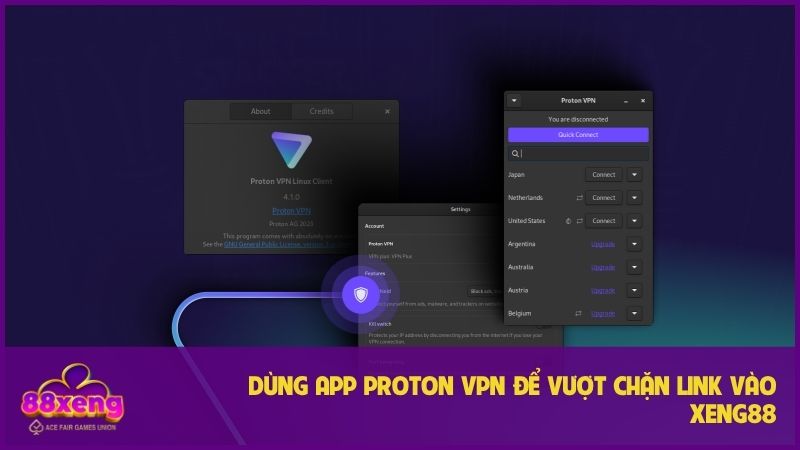 Hướng dẫn truy cập XENG88 khi bị chặn: Sự thật & Giải pháp hiệu quả 3 Dùng app Proton VPN để vượt chặn link vào XENG88